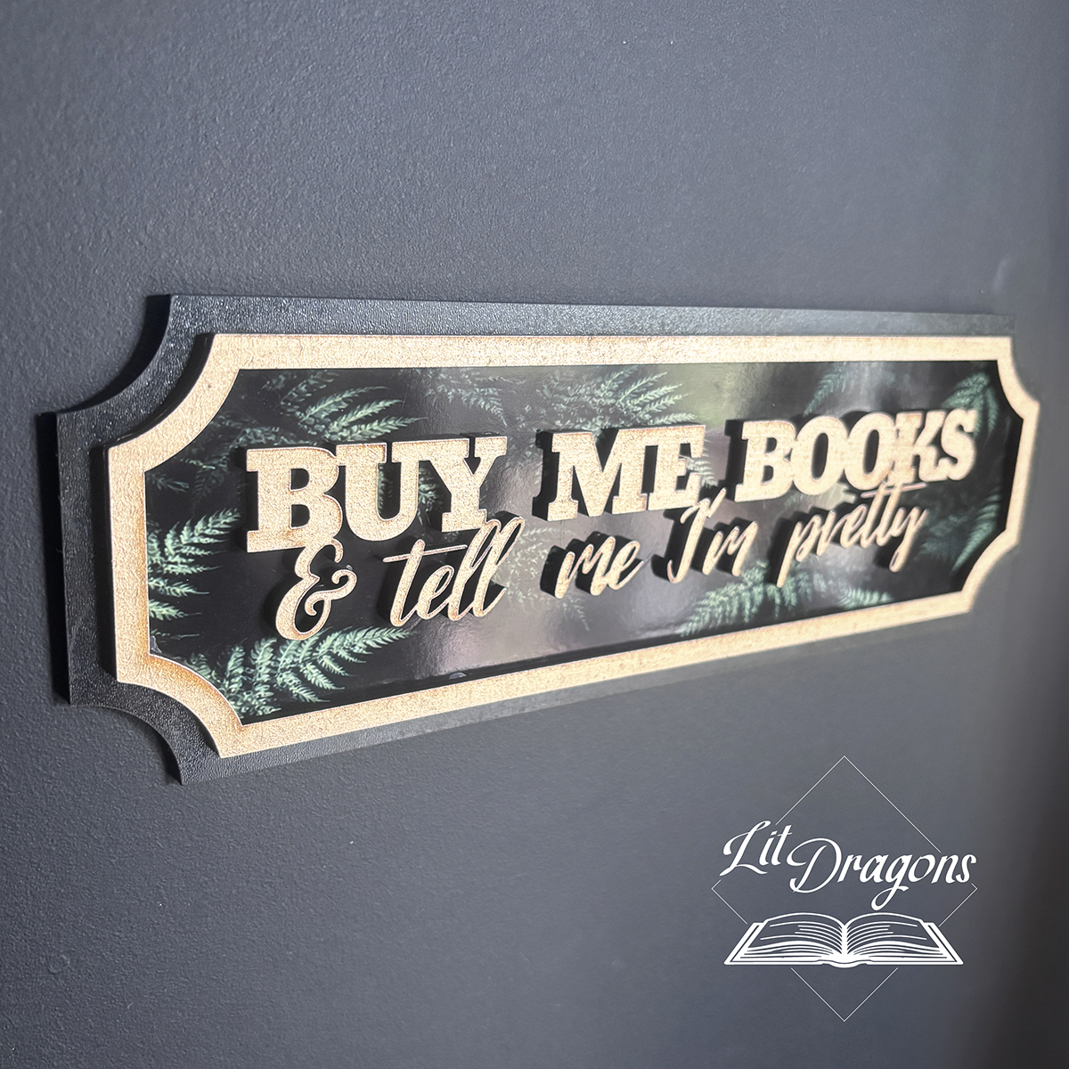 Buy Me Books and Tell Me I'm Pretty, 3D Wooden Handmade Wall Sign