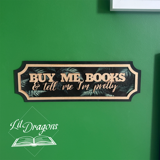 Buy Me Books and Tell Me I'm Pretty, 3D Wooden Handmade Wall Sign