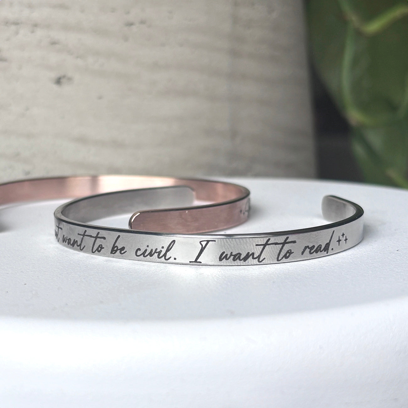 Bookish Bracelet Quotes, I do not want to be civil, I want to read
