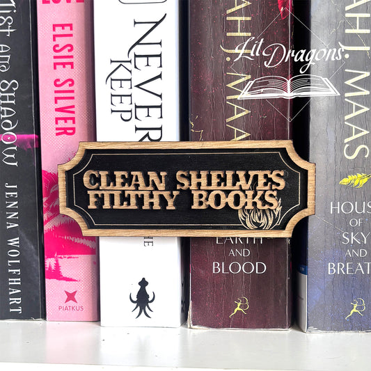 Clean shelves, Filthy Books fun bookshelf Sign - Floating Shelf Decor