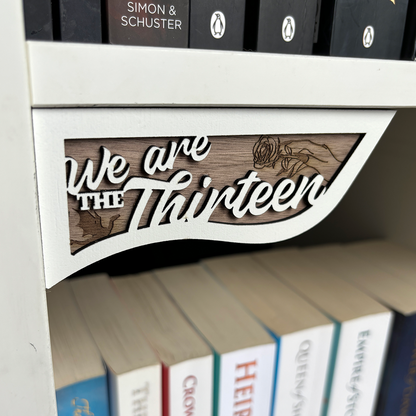 We are the Thirteen - Throne of Glass Shelf Hanger set