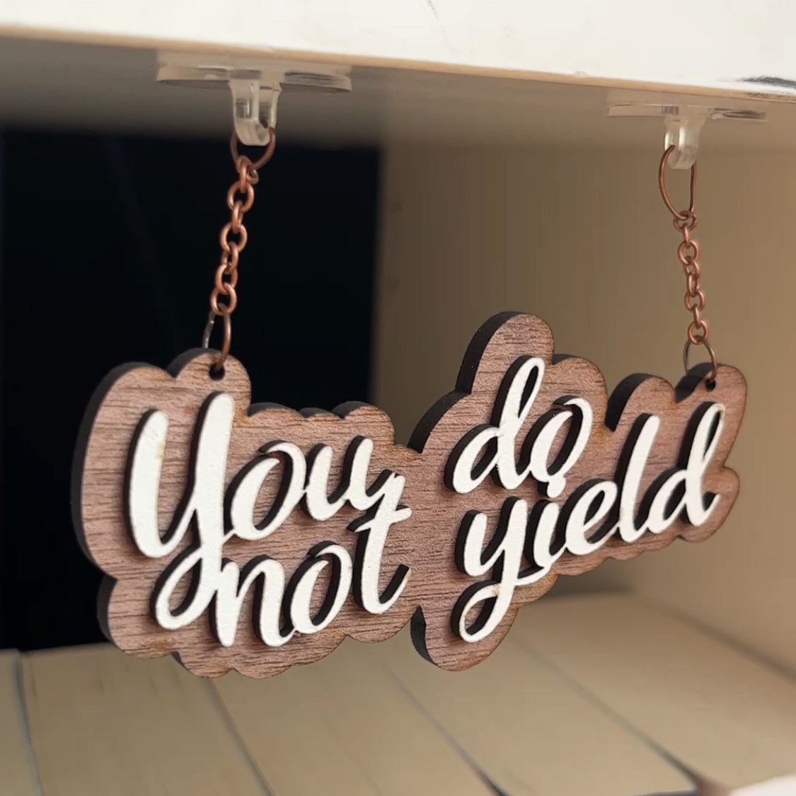 You Do Not Yield Wooden Hanger - TOG Hanger Quote